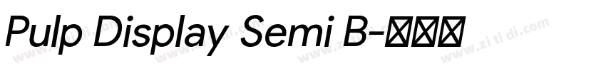 Pulp Display Semi B字体转换 Pulp Display Semi B字体转换